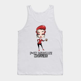 F*ck Delicate Muffins Tank Top